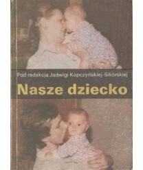 Nasze dziecko. Pierwsze trzy lata życia