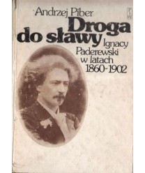 Droga do sławy. Ignacy Paderewski w latach 1860-1902