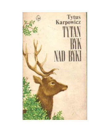 Tytan, byk nad byki. Księga puszczy