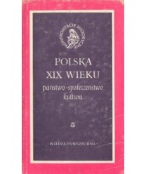 Polska XIX wieku. Państwo, społeczeństwo, kultura