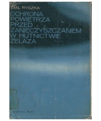 Ochrona powietrza przed zanieczyszczaniem w hutnictwie żelaza