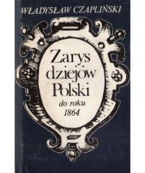 Zarys dziejów Polski do roku 1864