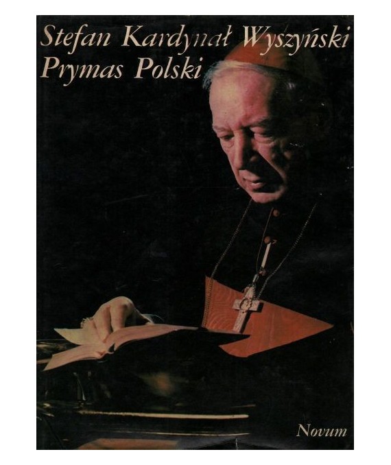 Stefan Kardynał Wyszyński Prymas Polski