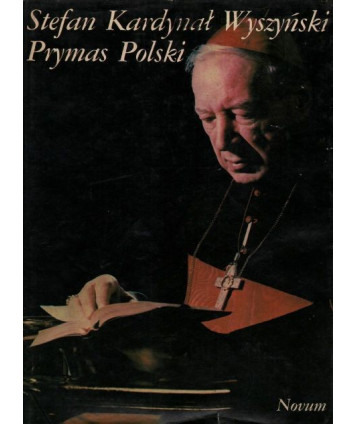 Stefan Kardynał Wyszyński Prymas Polski
