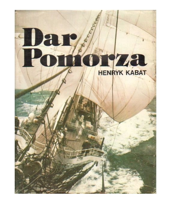 Dar Pomorza. Wielka przygoda młodości