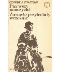 Pierwszy nauczyciel. Żurawie przyleciały wcześnie
