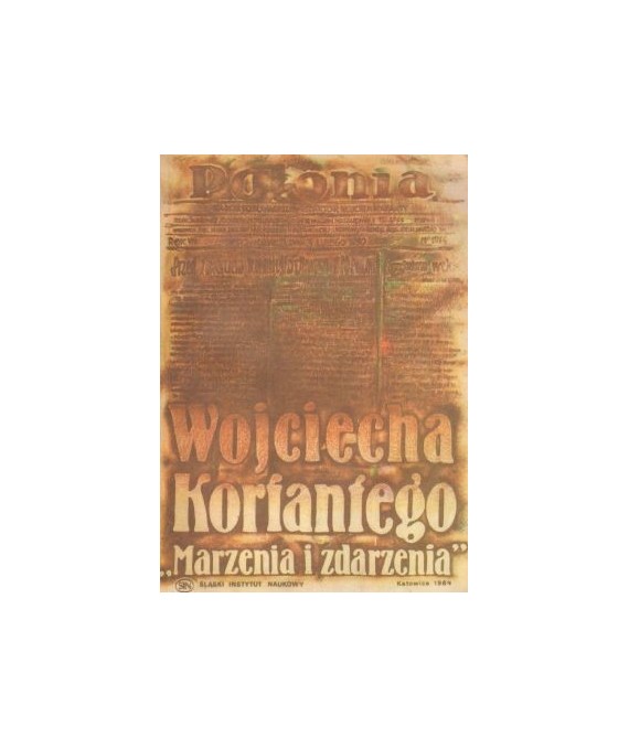 Wojciecha Korfantego “Marzenia i zdarzenia“
