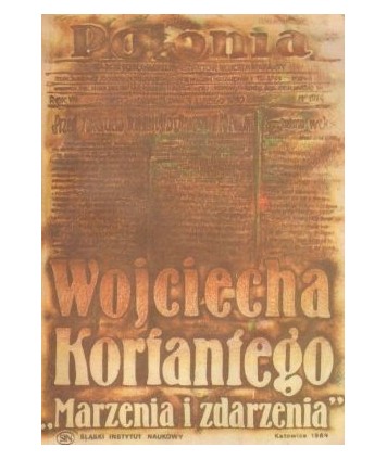 Wojciecha Korfantego “Marzenia i zdarzenia“