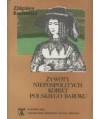 Żywoty niepospolitych kobiet polskiego baroku