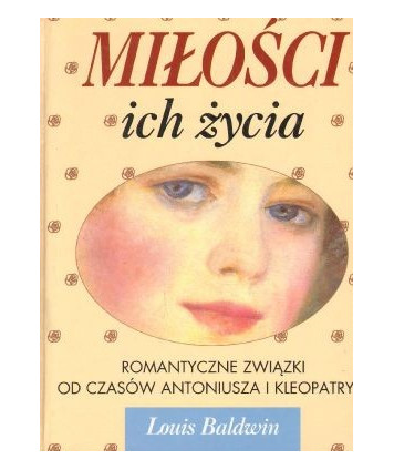 Miłości ich życia. Romantyczne związki od czasów Antoniusza i Kleopatry