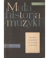 Mała historia muzyki. Popularny podręcznik dla uczniów i samouków