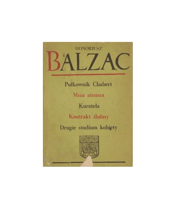 Pułkownik Chabert. Msza ateusza. Kuratela. Kontrakt ślubny. Drugie studium kobiety
