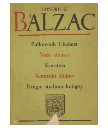 Pułkownik Chabert. Msza ateusza. Kuratela. Kontrakt ślubny. Drugie studium kobiety