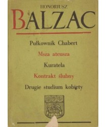 Pułkownik Chabert. Msza ateusza. Kuratela. Kontrakt ślubny. Drugie studium kobiety