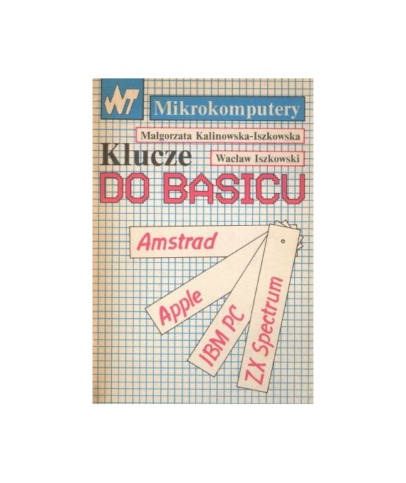 Klucze do Basicu. Amstrad, Apple II. IBM PC, ZX Spectrum (Plus)