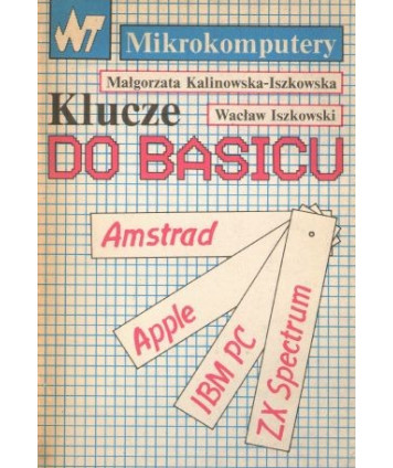 Klucze do Basicu. Amstrad, Apple II. IBM PC, ZX Spectrum (Plus)