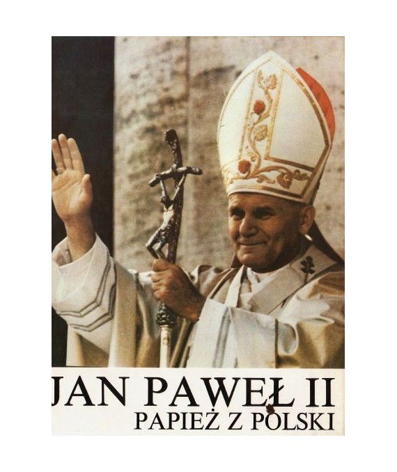 Jan Paweł II. Papież Polski