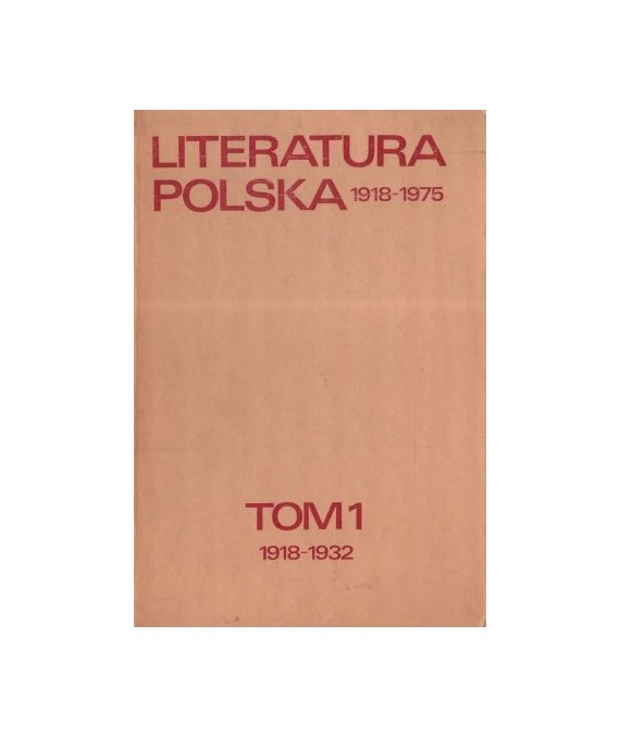 Literatura polska 1918-1975, T. 1 1918-1932