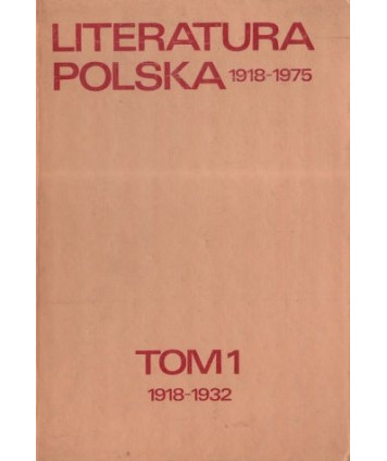 Literatura polska 1918-1975, T. 1 1918-1932