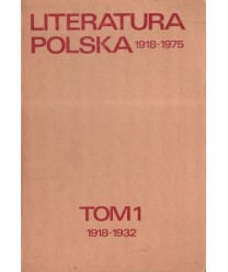 Literatura polska 1918-1975, T. 1 1918-1932