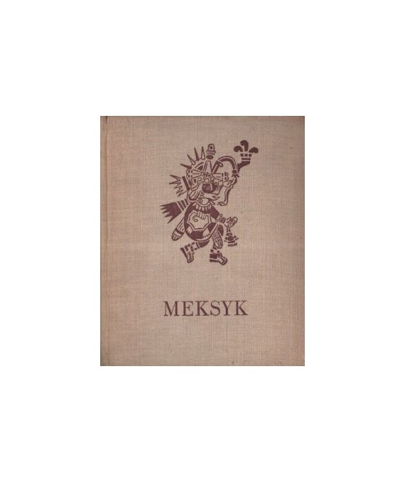 Meksyk. Orzeł, wąż i opuncja. Cz. 1