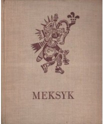 Meksyk. Orzeł, wąż i opuncja. Cz. 1