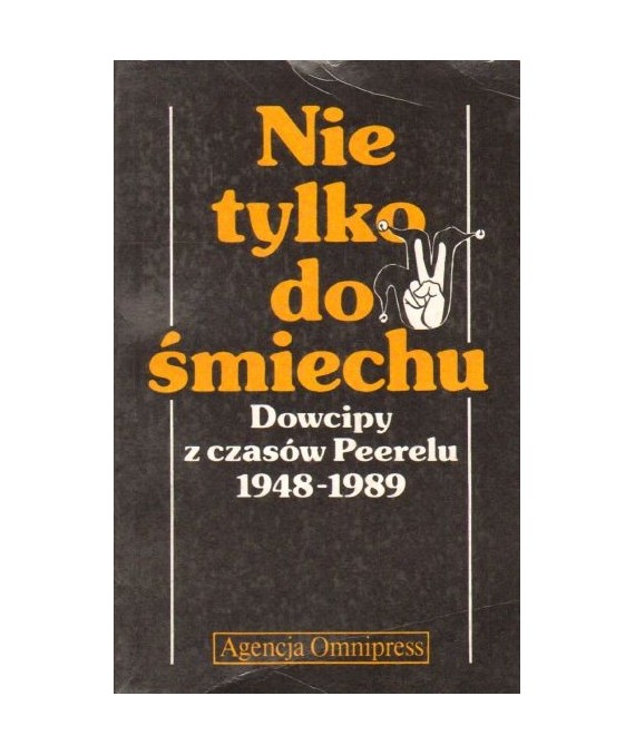 Nie tylko do śmiechu. Dowcipy z czasów Peerelu 1948-1989