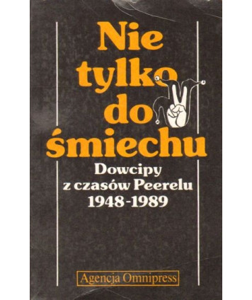 Nie tylko do śmiechu. Dowcipy z czasów Peerelu 1948-1989