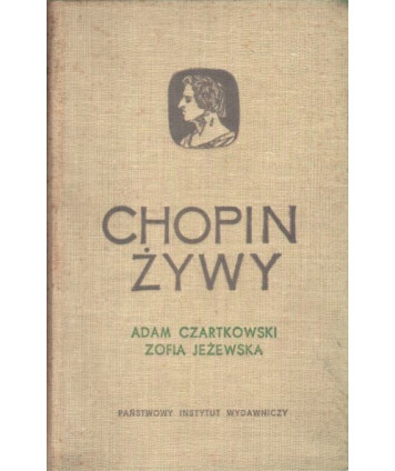 Chopin żywy w swoich listach i w oczach współczesnych