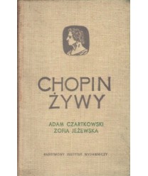 Chopin żywy w swoich listach i w oczach współczesnych