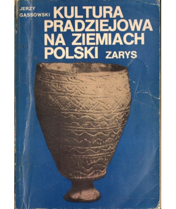 Kultura pradziejowa na ziemiach Polski. Zarys