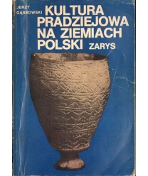 Kultura pradziejowa na ziemiach Polski. Zarys