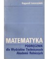 Matematyka. Podręcznik dla wydz. techn. Akademii Rolniczych