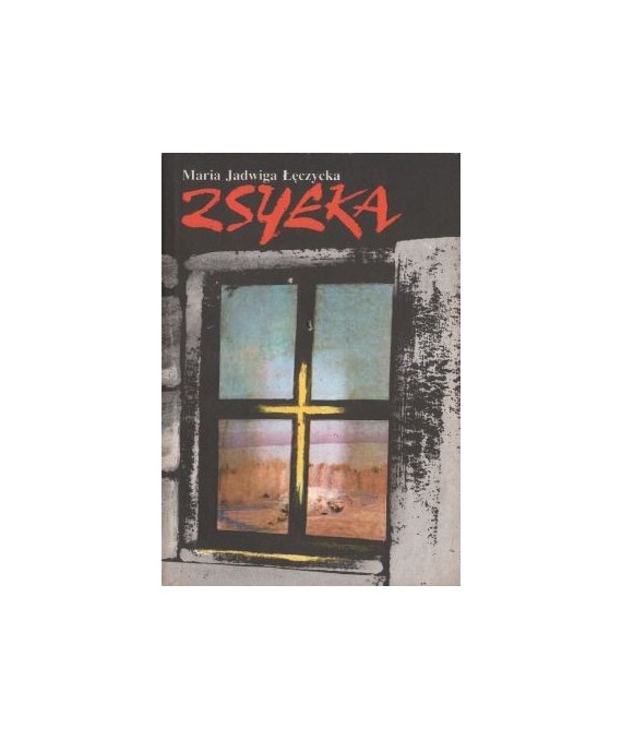 Zsyłka. Lata 1940-1946 w Kazachstanie
