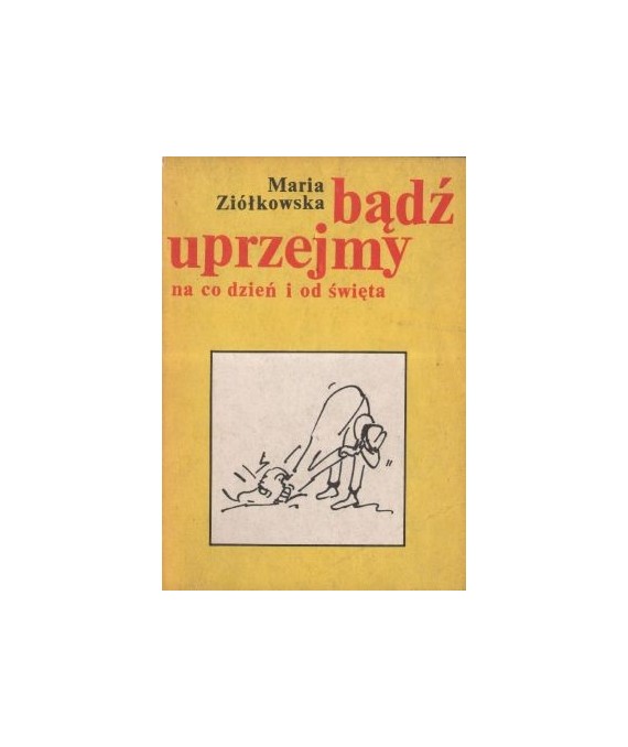 Bądź uprzejmy na co dzień i od święta