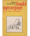 Bądź uprzejmy na co dzień i od święta