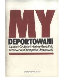My deportowani. Wspomnienia Polaków z więzień, łagrów i zsyłek w ZSRR