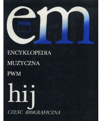 Encyklopedia muzyczna PWM hij część biograficzna