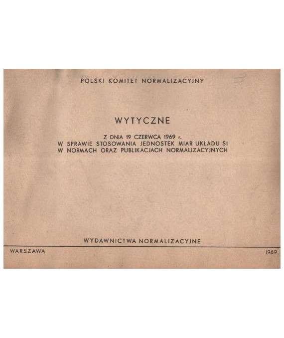 Wytyczne z dn.19,06,1969 r. w sprawie stosowania jednostek mier układu SI