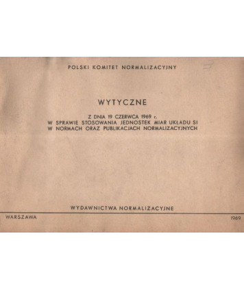 Wytyczne z dn.19,06,1969 r. w sprawie stosowania jednostek mier układu SI