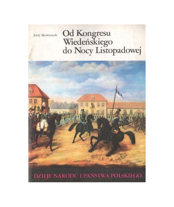 Od Kongresu Wiedeńskiego do Nocy Listopadowej