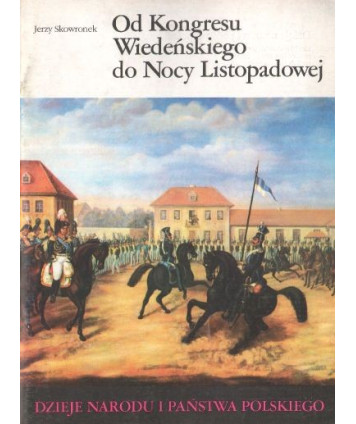 Od Kongresu Wiedeńskiego do Nocy Listopadowej
