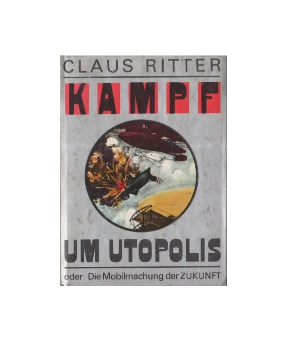 Kampf um Utopolis oder Die Mobilmachung der Zukunft