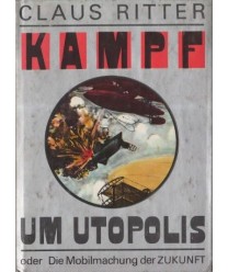 Kampf um Utopolis oder Die Mobilmachung der Zukunft