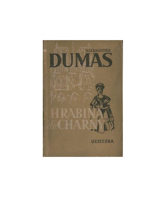 Hrabina de Charny. Cz. 1 Ucieczka
