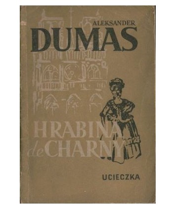 Hrabina de Charny. Cz. 1 Ucieczka