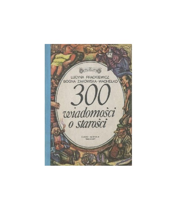 300 wiadomości o starości