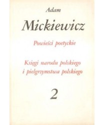 Powieści poetyckie. Księgi narodu polskiego i pielgrzymstwa polskiego