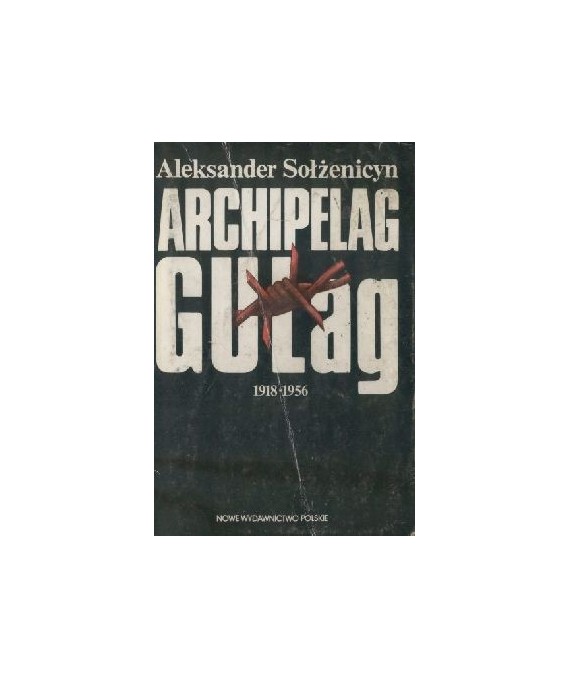 Archipelag Gułag 1918-1956 Próba dochodzenia literackiego t 1 cz. 1-2