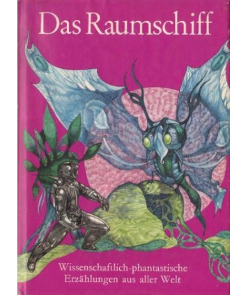 Das Raumschiff. Wissenschaftlich-phantastische. Erzählungen aus aller Welt